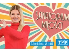 Sanatorium miłości - hit czy kit Sanatorium miłości - hit czy kit