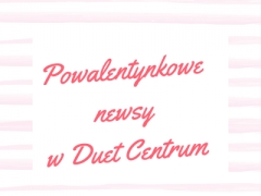 Powalentynkowe newsy