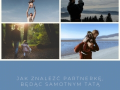 Samotny ojciec. Jak znaleźć odpowiedzialną partnerkę, będąc samotnym tatą? Samotny ojciec. Jak znaleźć odpowiedzialną partnerkę, będąc samotnym tatą?